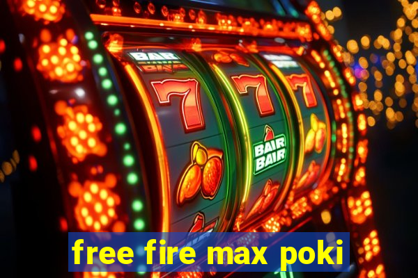 free fire max poki